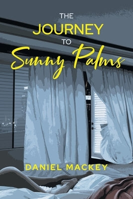 The Journey to Sunny Palms by Mackey, Daniel