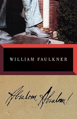 Absalom, Absalom! by Faulkner, William