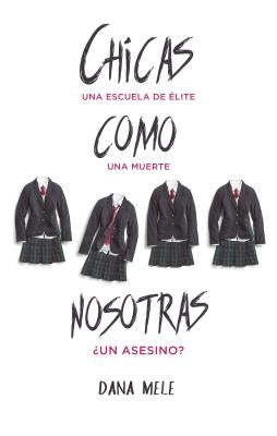 Chicas Como Nosotras by Mele, Dana
