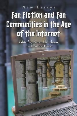 Fan Fiction and Fan Communities in the Age of the Internet: New Essays Paperback McFarland & Company