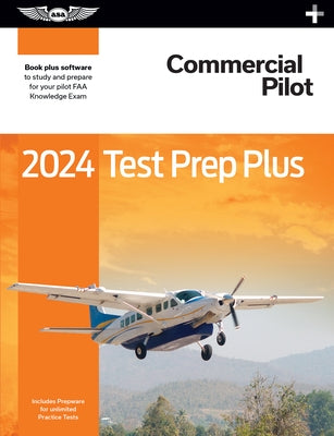 2024 Commercial Pilot Test Prep Plus: Paperback Plus Software to Study and Prepare for Your Pilot FAA Knowledge Exam by ASA Test Prep Board