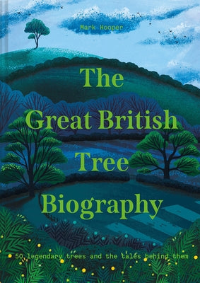 The Great British Tree Biography by Hooper, Mark