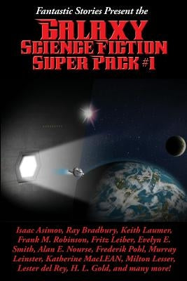 Fantastic Stories Present the Galaxy Science Fiction Super Pack #1 Paperback Positronic Publishing