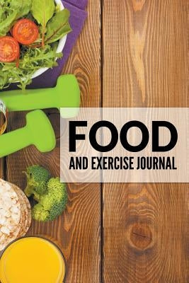 Food And Exercise Journal by Speedy Publishing LLC