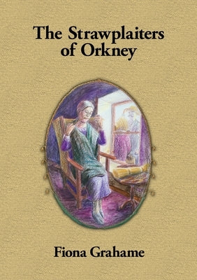 The Strawplaiters of Orkney Paperback Orkney News Ltd.