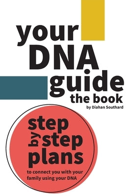 Your DNA Guide - the Book by Southard, Diahan