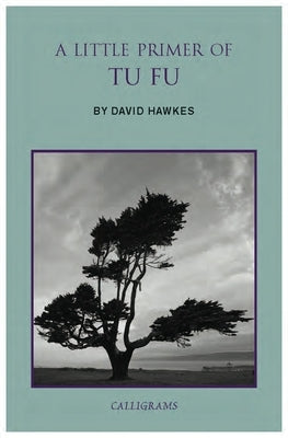 A Little Primer of Tu Fu by Hawkes, David