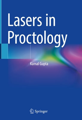 Lasers in Proctology by Gupta, Kamal