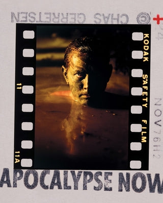 Apocalypse Now: The Lost Photo Archive by Gerretsen, Chas