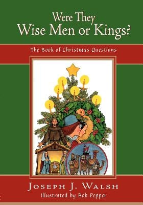 Were They Wise Men or Kings?: The Book of Christmas Questions Paperback Westminster John Knox Press