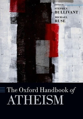 The Oxford Handbook of Atheism Paperback OUP Oxford