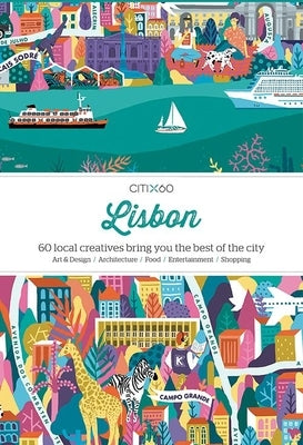 Citix60: Lisbon: 60 Creatives Show You the Best of the City by Viction Workshop