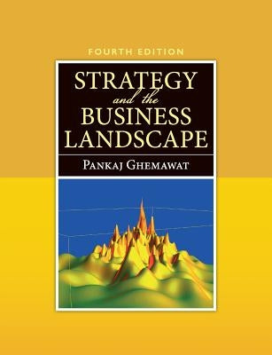 Strategy and the Business Landscape by Ghemawat, Pankaj