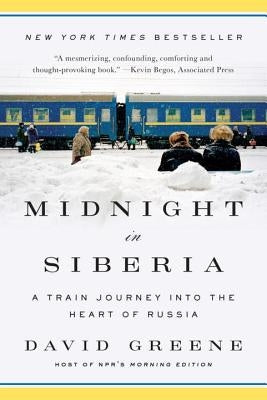 Midnight in Siberia: A Train Journey Into the Heart of Russia Paperback W. W. Norton & Company