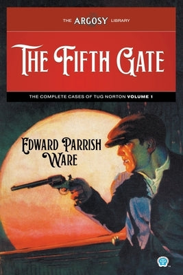 The Fifth Gate: The Complete Cases of Tug Norton, Volume 1 Paperback Popular Publications