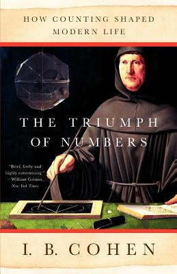 The Triumph of Numbers: How Counting Shaped Modern Life Paperback W. W. Norton & Company