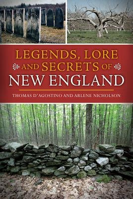 Legends, Lore and Secrets of New England Paperback History Press