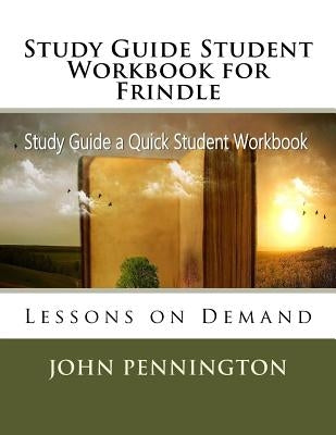 Study Guide Student Workbook for Frindle: Lessons on Demand by Pennington, John