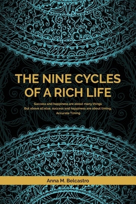The Nine Cycles of a Rich Life by Belcastro, Anna M.