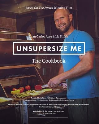 UnSupersize Me - The Cookbook by Asse, Carly