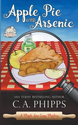 Apple Pie and Arsenic Paperback C.A. Phipps