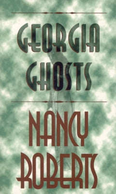 Georgia Ghosts by Roberts, Nancy