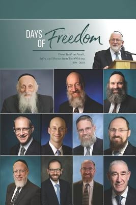 Days of Freedom: Divrei Torah on Pesach, Sefira, and Shavuos from TorahWeb.org 1999 - 2018 Paperback Independently Published