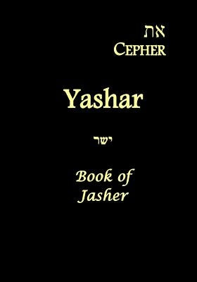 Eth Cepher - Yashar: Also Called The Book of Jasher Paperback Createspace Independent Publishing Platform