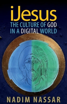 iJesus: The Culture of God in a Digital World Paperback Sacristy Press