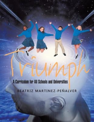 Triumph: A Curriculum for All Schools and Universities Paperback Balboa Press