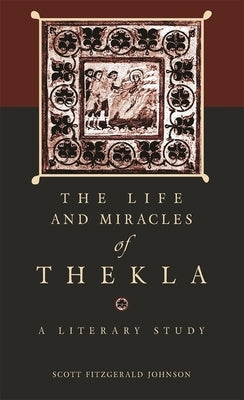 The Life and Miracles of Thekla: A Literary Study Paperback Harvard University Press