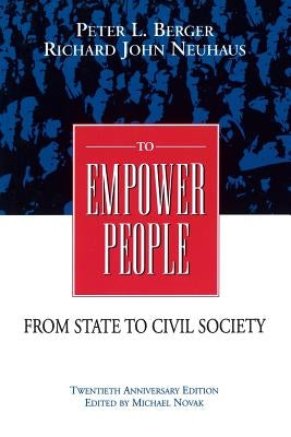 To Empower People: The Debate That Is Changing America and the World Paperback AEI Press