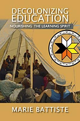 Decolonizing Education: Nourishing the Learning Spirit Paperback University of British Columbia Press