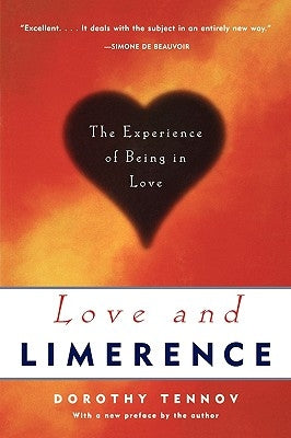 Love and Limerence: The Experience of Being in Love, 2nd Edition by Tennov, Dorothy