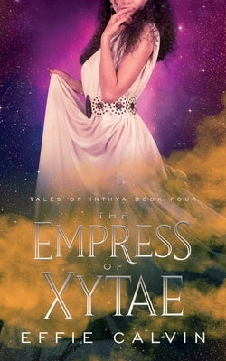 The Empress of Xytae by Calvin, Effie