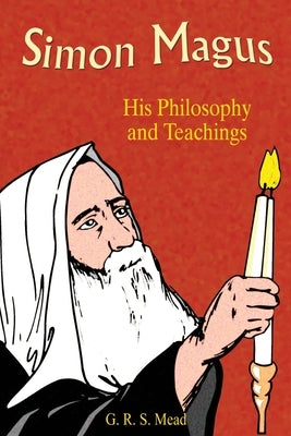 Simon Magus: His Philosophy and Teachings Paperback Book Tree