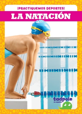 La Natación (Swimming) Paperback Tadpole Books