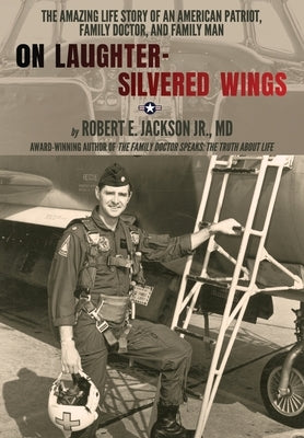 On Laughter-Silvered Wings by Jackson, Robert, Jr.