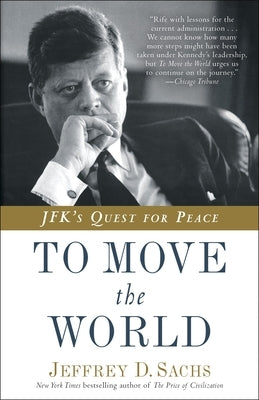 To Move the World: Jfk's Quest for Peace Paperback Random House Trade