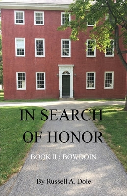 In Search of Honor: Book II: Bowdoin Paperback North Country Press