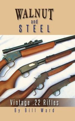 Walnut and Steel: Vintage .22 Rifles by Ward, Bill