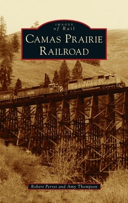 Camas Prairie Railroad by Perret, Robert