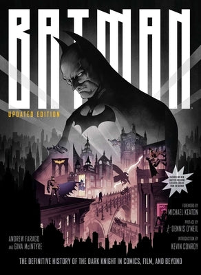 Batman: The Definitive History of the Dark Knight in Comics, Film, and Beyond [Updated Edition] by Farago, Andrew