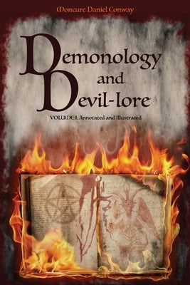 Demonology and Devil-lore: VOLUME I. Annotated and Illustrated by Conway, Moncure Daniel