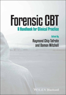 Forensic CBT: A Handbook for Clinical Practice by Tafrate, Raymond Chip