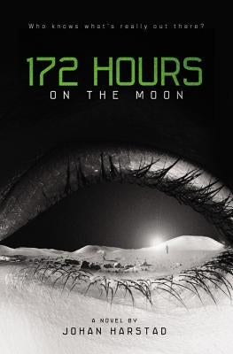 172 Hours on the Moon by Harstad, Johan