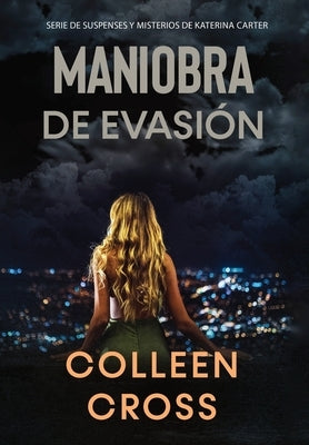 Maniobra de evasión: Un thriller de suspense y misterio de Katerina Carter, detective privada by Cross, Colleen