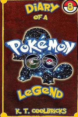 Diary of a Pokemon Go Legend: Book 8 Paperback Createspace Independent Publishing Platform