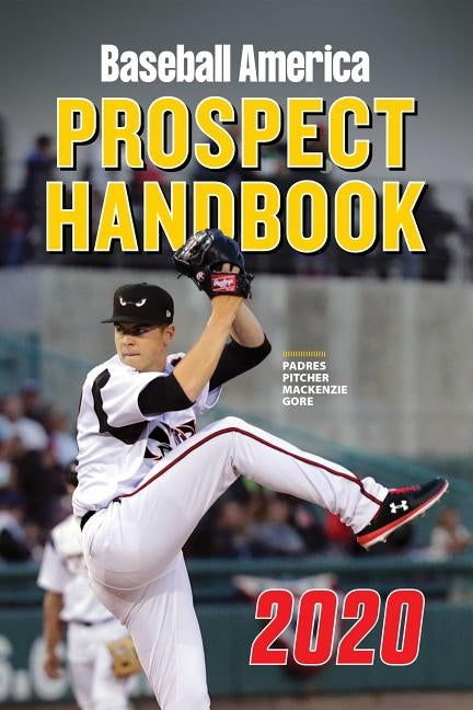 Baseball America 2020 Prospect Handbook by The Editors of Baseball America