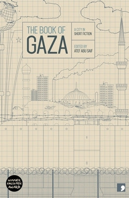 The Book of Gaza: A City in Short Fiction by Abu Saif, Atef